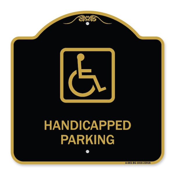 Signmission Handicapped Parking Handicapped, Black & Gold Aluminum Architectural Sign, 18" x 18", BG-1818-23918 A-DES-BG-1818-23918 - main